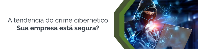 A tendência do crime cibernético