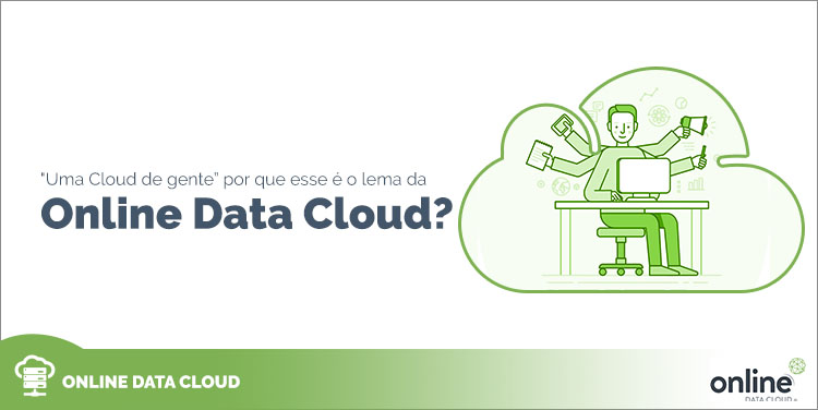 Descubra porque "cloud de gente" é o lema da Online Data Cloud.